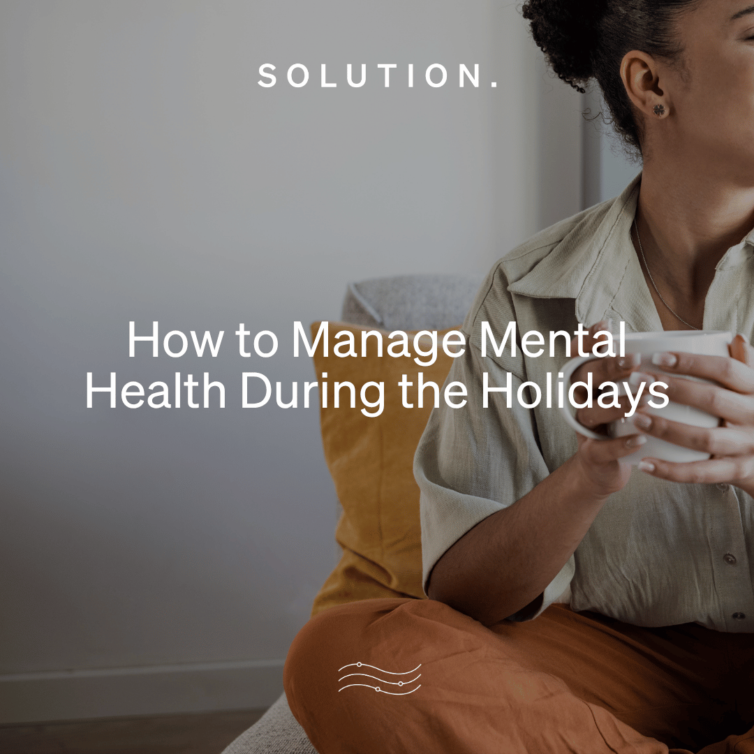 How to manage mental health during the holidays