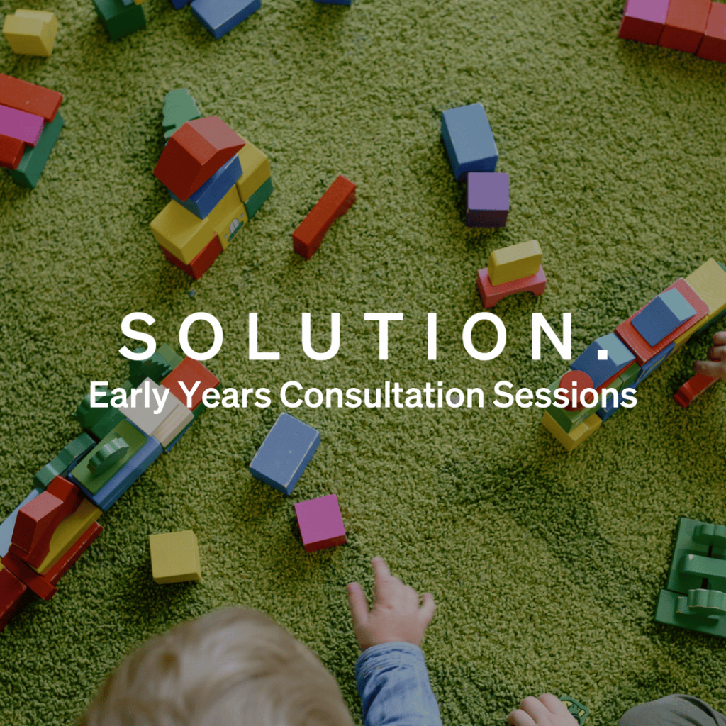 Early Years Consultation Sessions