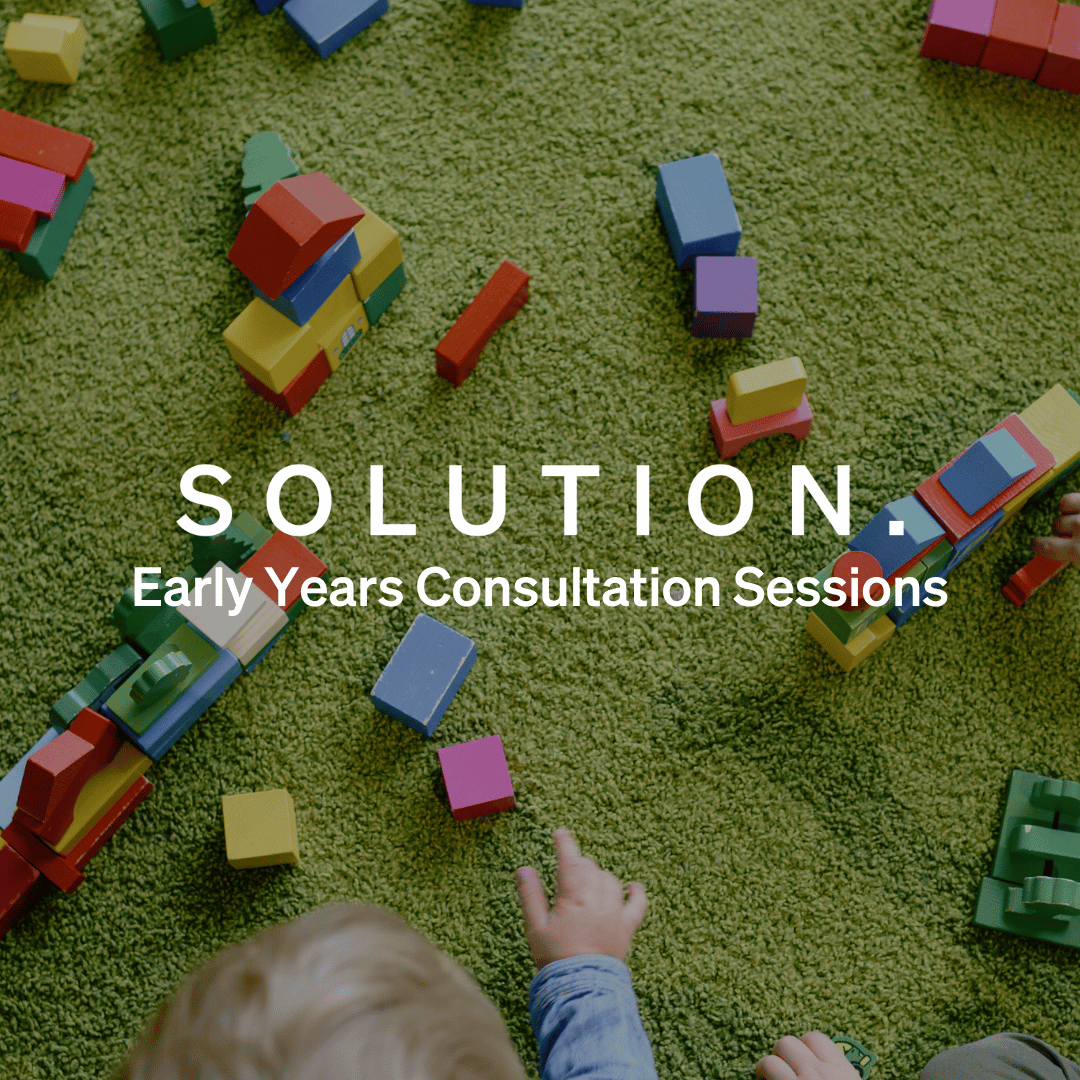 Early Years Consultation Sessions