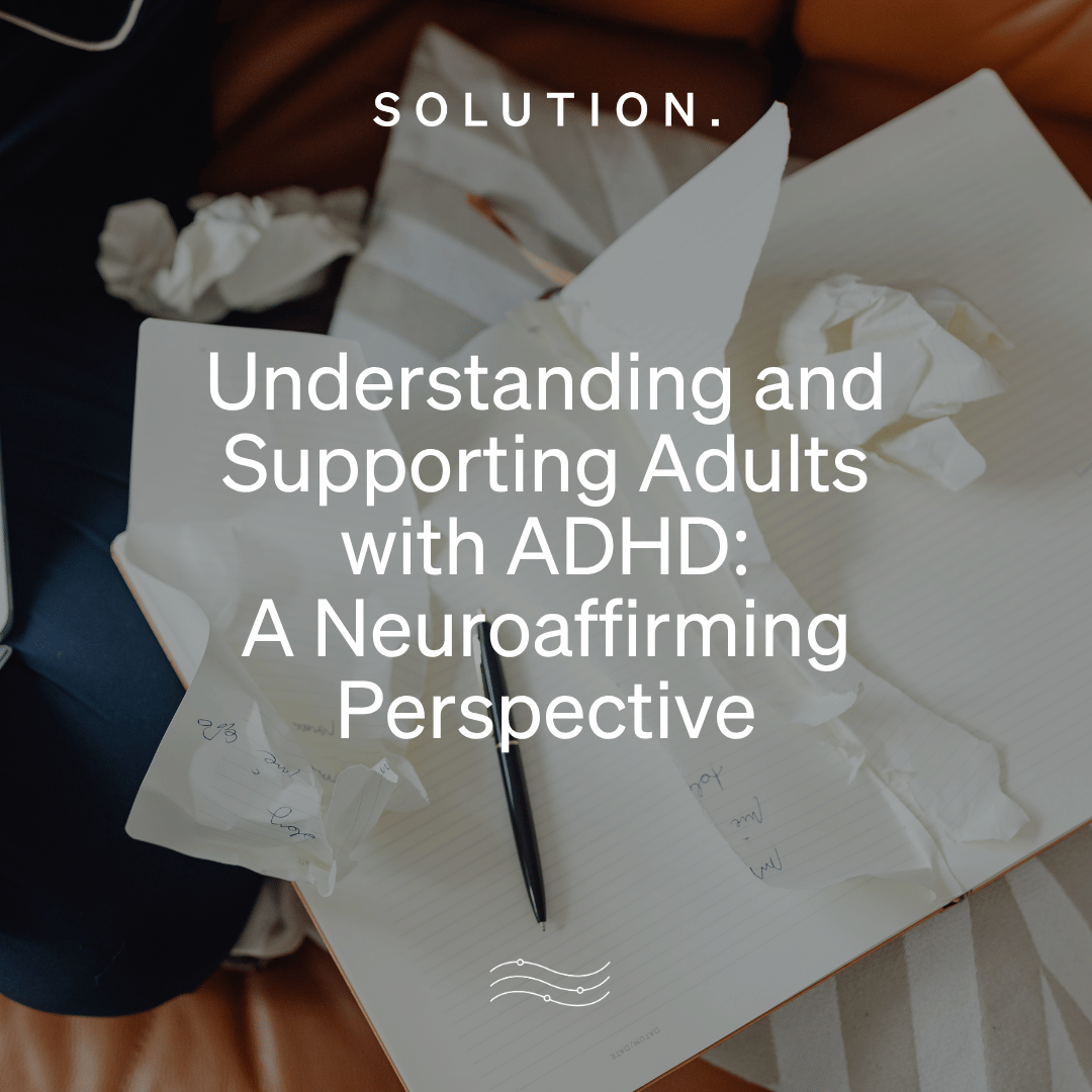 Understanding and Supporting Adults with ADHD: A Neuroaffirming Perspective 