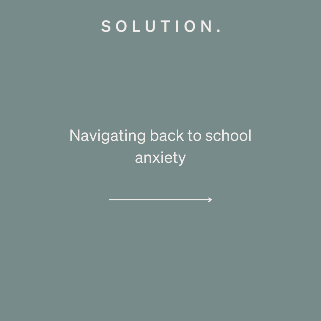Navigating back to school anxiety